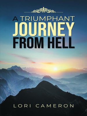 cover image of A TRIUMPHANT JOURNEY FROM HELL